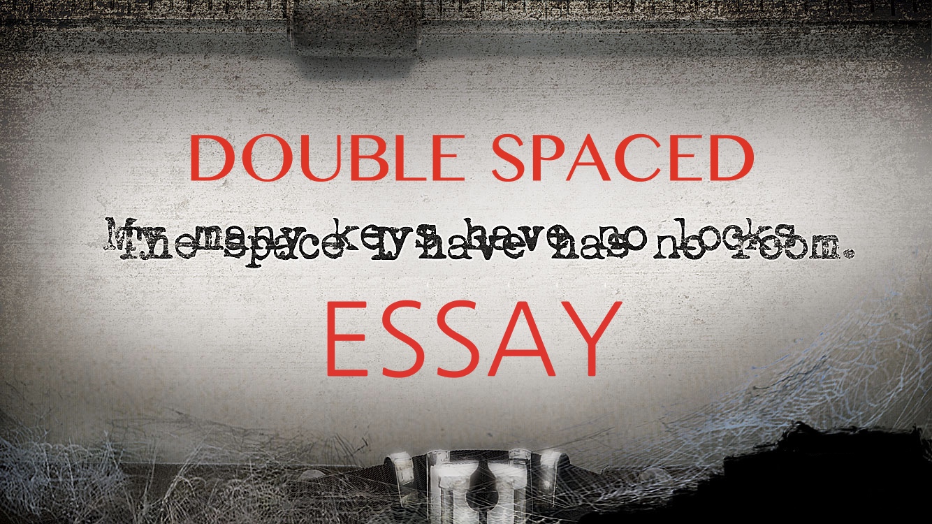are application essays double spaced